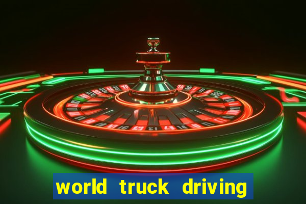 world truck driving simulator dinheiro infinito tudo desbloqueado 2024